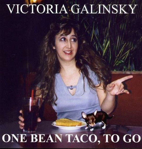 Cover for Victoria Galinsky · One Bean Taco to Go (CD) (2001)