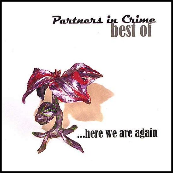 Cover for Partners in Crime · Best of Partners in Crime: Here We Are Again (CD) (2007)