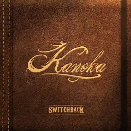 Cover for Switchback · Kanoka (CD) (2013)