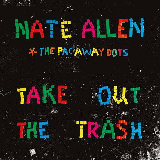 Nate & The Parc-Away Dots Allen · Take Out The Trash (LP) (2015)