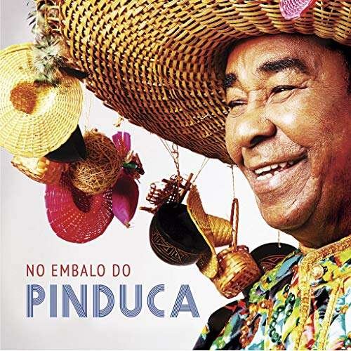 No Embalo Do Pinduca - Pinduca - Music - TRATORE - 0742832736633 - November 4, 2016
