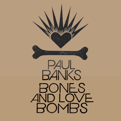 Cover for Paul Banks · Bones and Love Bombs (LP) (2021)