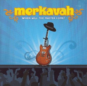 Cover for Merkavah · When Will the Master Come (CD)