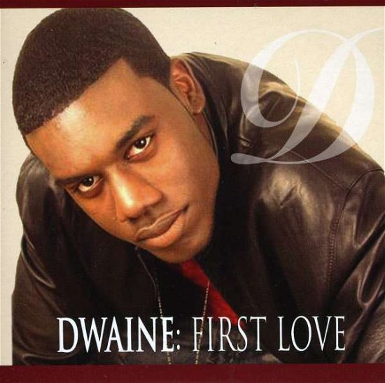 Cover for Dwaine · First Love (CD) (2009)