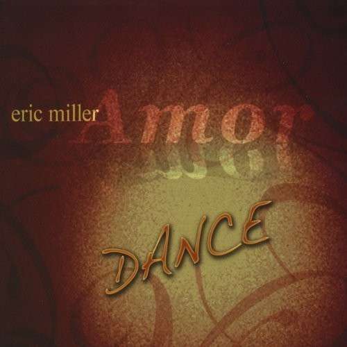 Cover for Eric Miller · Amor Dance (CD) (2010)