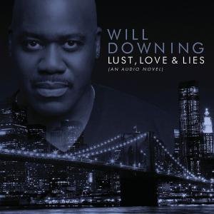 Lust Love & Lies - Will Downing - Music - CONCORD - 0888072324633 - September 14, 2010