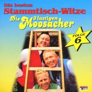 Stammtisch-witze,folge 6 - Die 3 Lustigen Moosacher - Musik - BOGNER - 4012897087633 - 1 september 1999