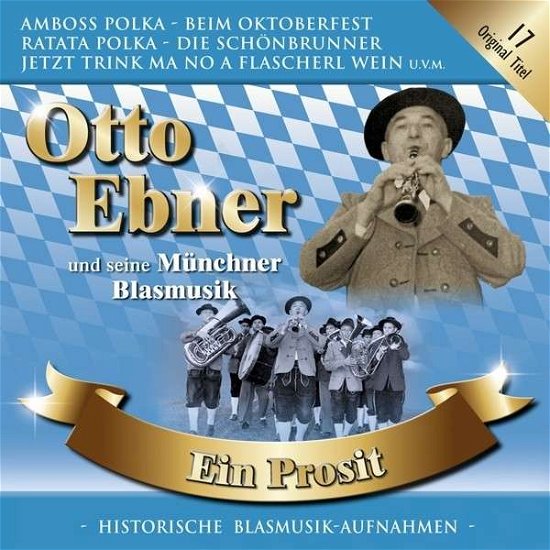 Cover for Otto Und Seine Münchner Blasmusik Ebner · Ein Prosit (CD) (2013)