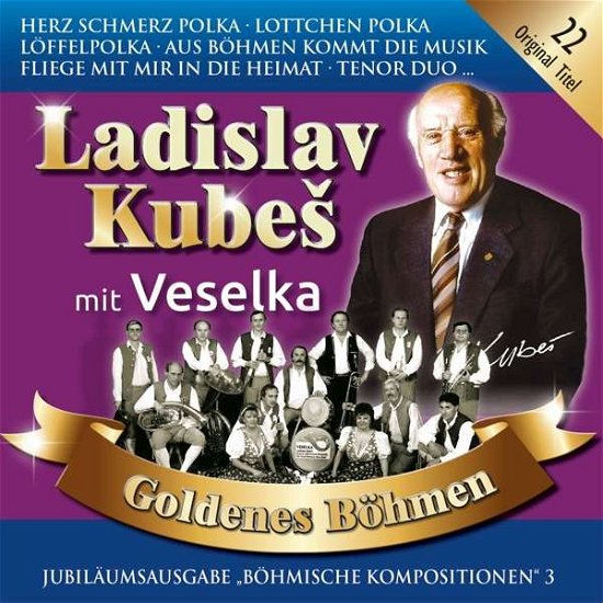 Ladislav Mit Veselka Kubes · Goldenes Böhmen 3,jubiläumsausgabe (CD) (2016)