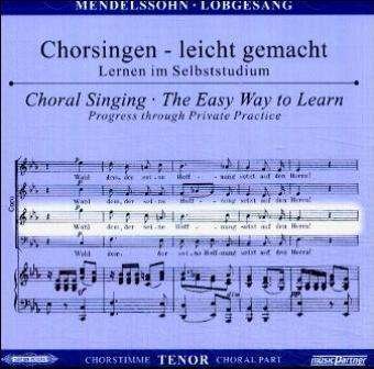 Cover for Felix Mendelssohn Bartholdy (1809-1847) · Chorsingen leicht gemacht - Felix Mendelssohn: Symphonie Nr. 2 &quot;Lobgesang&quot; (Tenor) (CD)