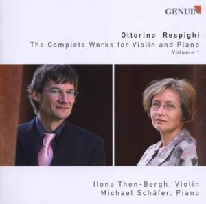 Complete Works for Violin & Piano 1 - Respighi / Then-bergh / Schafer - Musik - GEN - 4260036250633 - 2006