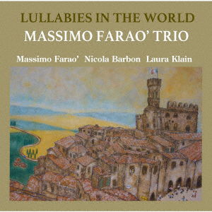 Cover for Massimo Farao` Trio · Lullabies in the World (CD) [Japan Import edition] (2019)