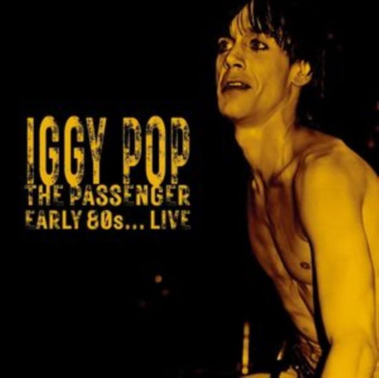 Cover for Iggy Pop · The Passenger: Early 80s Live (CD) (2025)