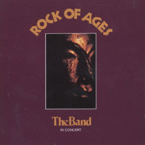 Cover for The Band · Rock Of Ages =Jap= (CD) (2001)