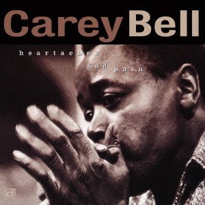 Cover for Carey Bell · Heartaches and Pain (CD) [Japan Import edition] (2018)