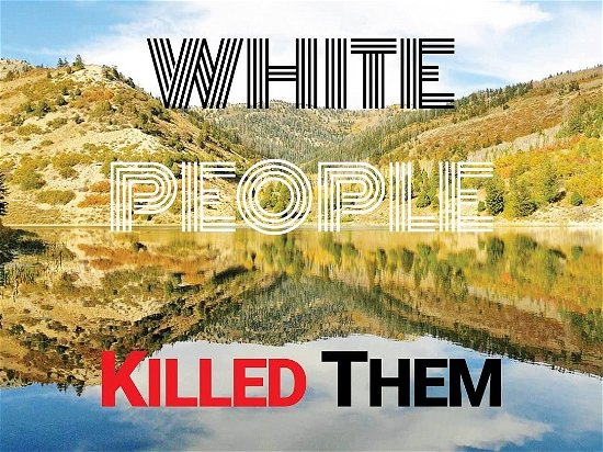 Cover for White People Killed Them (LP) (2021)