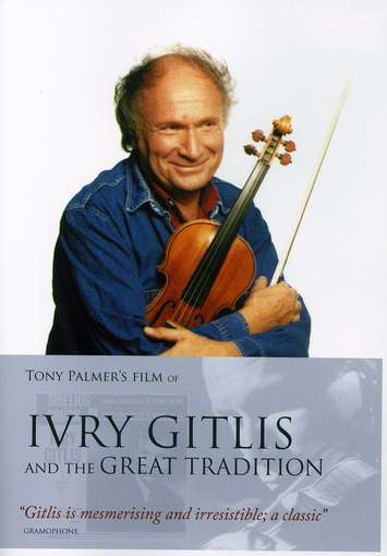 Ivry Gitlis and the Great Tradition - Tony Palmer - Movies - Tony Palmer - 5060230860633 - 2017