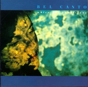 Cover for Bel Canto · White Out Conditions (CD) (2003)