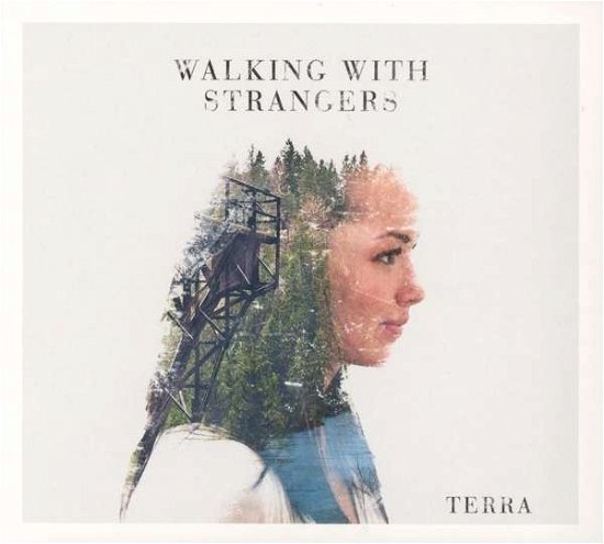 Cover for Walking with Strangers · Terra (CD) (2015)