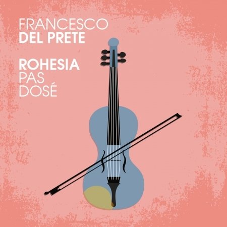 Cover for Francesco Del Prete · Rohesia Violinorchestra (CD) (2022)