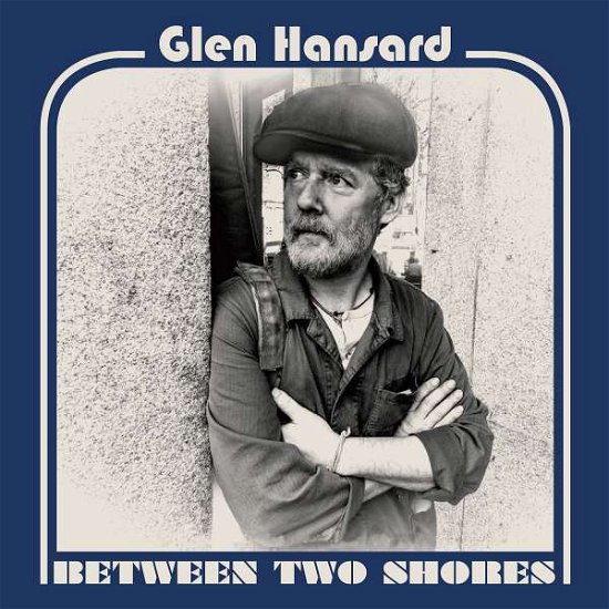Between Two Shores - Glen Hansard - Music - ANTI - 8714092755633 - January 18, 2018