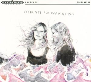 Cover for Clean Pete · Al Zeg Ik Het Zelf (CD) (2014)