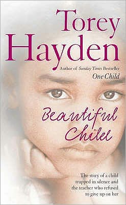 Cover for Torey Hayden · Beautiful Child: The Story of a Child Trapped in Silence and the Teacher Who Refused to Give Up on Her (Paperback Bog) (2007)