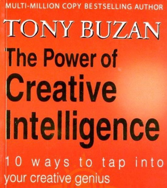 Cover for Tony Buzan · The Power of Creative Intelligence: 10 Ways to Tap into Your Creative Genius (Taschenbuch) (2001)