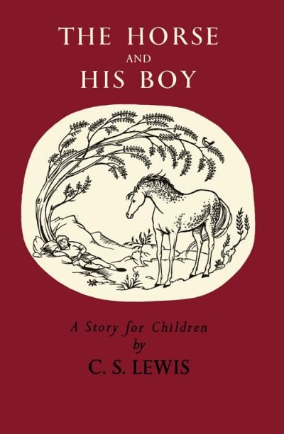 Cover for C. S. Lewis · The Horse and His Boy - The Chronicles of Narnia Facsimile (Hardcover bog) [Celebration of the original edition] (2010)