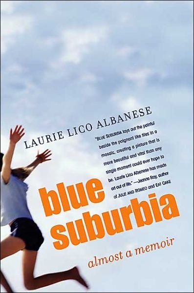 Cover for Laurie Albanese · Blue Suburbia: Almost a Memoir (Taschenbuch) [First edition] (2004)