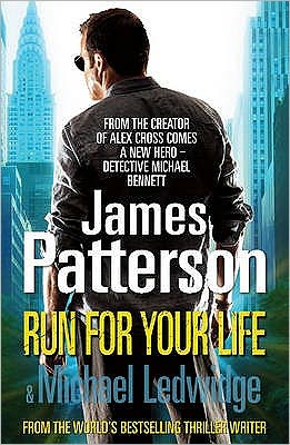 Cover for James Patterson · Run For Your Life: (Michael Bennett 2). A ruthless killer. A brilliant plan. One chance to stop him. - Michael Bennett (Pocketbok) (2009)