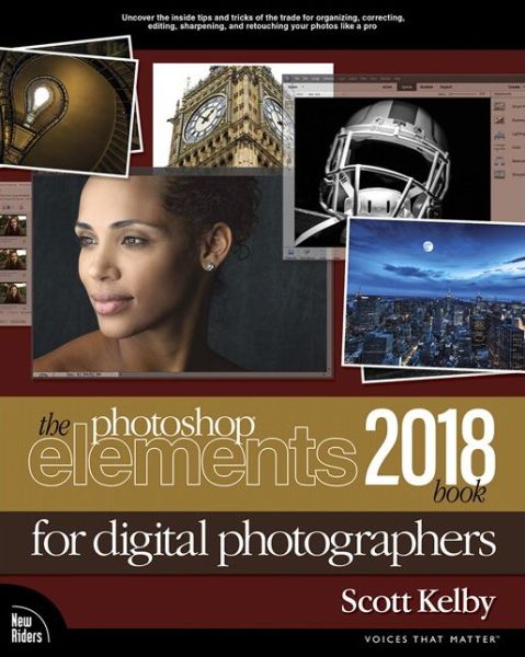 Photoshop Elements 2018 Book for Digital Photographers - Scott Kelby - Livros -  - 9780134844633 - 28 de março de 2018