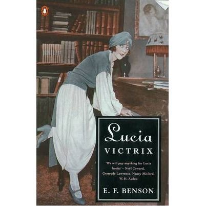 Cover for E. F. Benson · Lucia Victrix: Mapp and Lucia, Lucia's Progress, Trouble for Lucia (Taschenbuch) (1991)