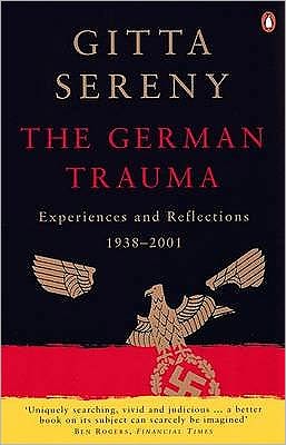 Cover for Gitta Sereny · The German Trauma: Experiences and Reflections 1938-2001 (Pocketbok) (2001)