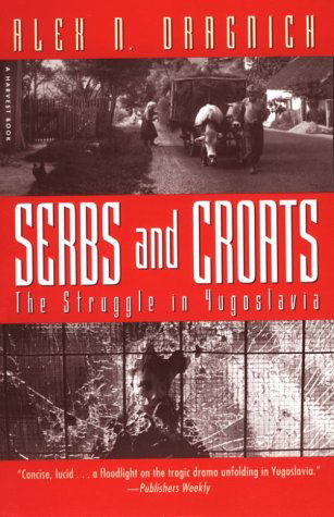 Cover for Alex N. Dragnich · Serbs and Croats: the Struggle in Yugoslavia (Paperback Book) (1993)