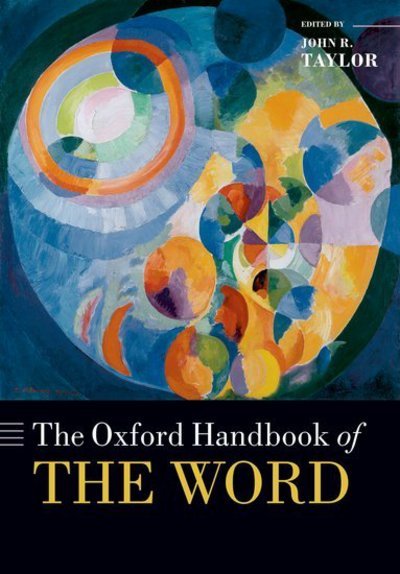 Cover for John R. Taylor · The Oxford Handbook of the Word - Oxford Handbooks (Paperback Book) (2017)
