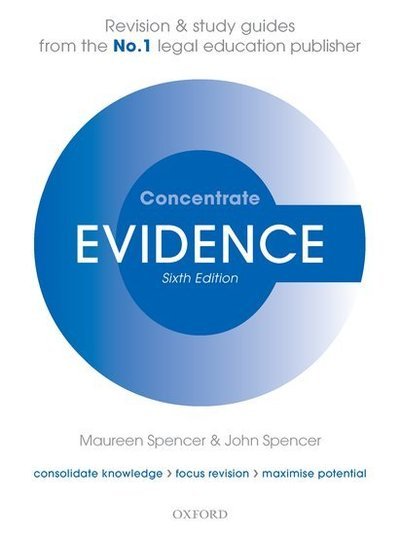 Evidence Concentrate: Law Revision and Study Guide - Concentrate - Spencer, Maureen (Associate Professor of Law, Middlesex University) - Bøger - Oxford University Press - 9780198840633 - 8. august 2019