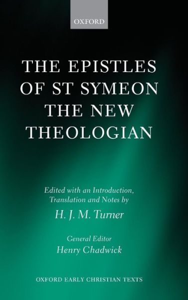 Cover for Turner, H. J. M. (Honorary Assistant Priest St Botolph-Without-Bishopsgate, London) · The Epistles of St Symeon the New Theologian - Oxford Early Christian Texts (Hardcover Book) (2009)