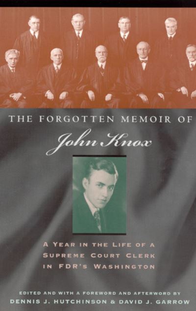 Cover for John Knox · The Forgotten Memoir of John Knox: A Year in the Life of a Supreme Court Clerk in FDR's Washington (Taschenbuch) [New edition] (2004)