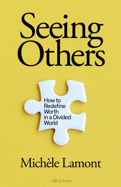 Cover for Michele Lamont · Seeing Others: How to Redefine Worth in a Divided World (Inbunden Bok) (2023)