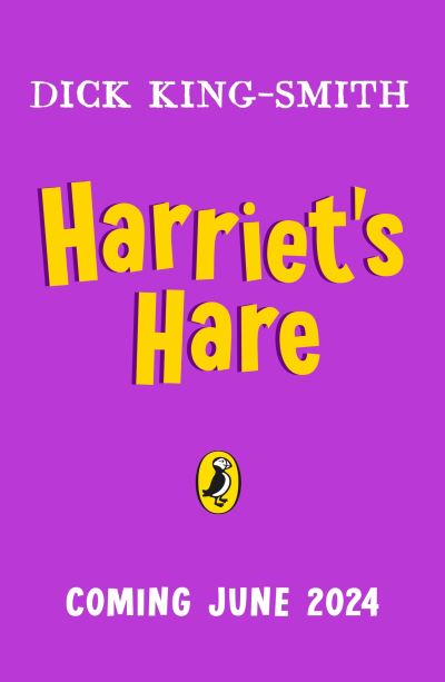 Cover for Dick King-Smith · Harriet's Hare: 30th Anniversary Edition (Taschenbuch) (2024)