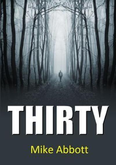 Cover for Mike Abbott · Thirty (Paperback Book) (2017)