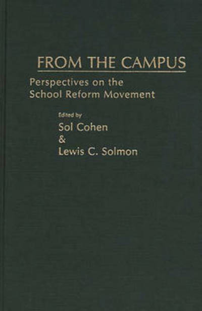 Cover for Sol Cohen · From the Campus: Perspectives on the School Reform Movement (Hardcover Book) (1989)