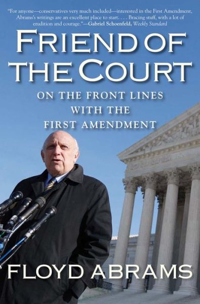 Cover for Floyd Abrams · Friend of the Court: On the Front Lines with the First Amendment (Paperback Book) (2014)