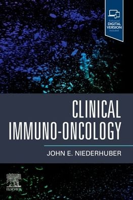 Cover for Niederhuber, John E. (Adjunct Professor, Departments of Surgery and Oncology; Deputy Director, The Johns Hopkins Clinical Research Network, Johns Hopkins University School of Medicine, Baltimore, Maryland) · Clinical Immuno-Oncology (Hardcover Book) (2023)