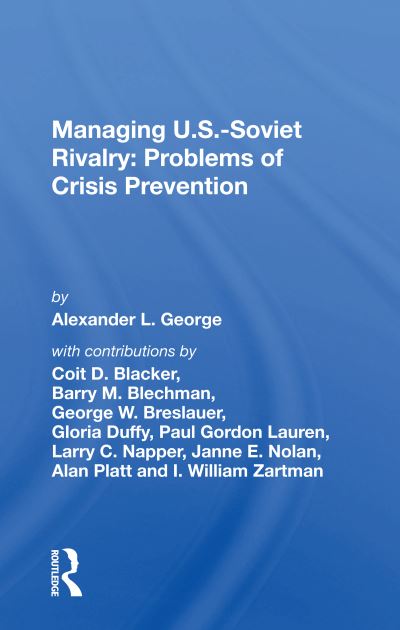 Cover for Alexander L. George · Managing U.s.-soviet Rivalry: Problems Of Crisis Prevention (Paperback Book) (2020)