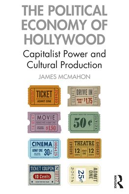 Cover for James McMahon · The Political Economy of Hollywood: Capitalist Power and Cultural Production (Paperback Book) (2022)