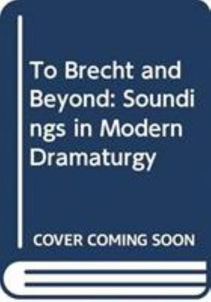 Cover for Darko Suvin · To Brecht and Beyond: Soundings in Modern Dramaturgy (Inbunden Bok) (1984)