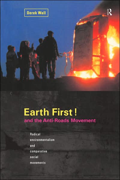 Cover for Derek Wall · Earth First:Anti-Road Movement (Hardcover Book) (1999)