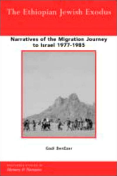 Cover for Gadi BenEzer · The Ethiopian Jewish Exodus: Narratives of the Journey - Routledge Studies in Memory and Narrative (Hardcover Book) (2002)